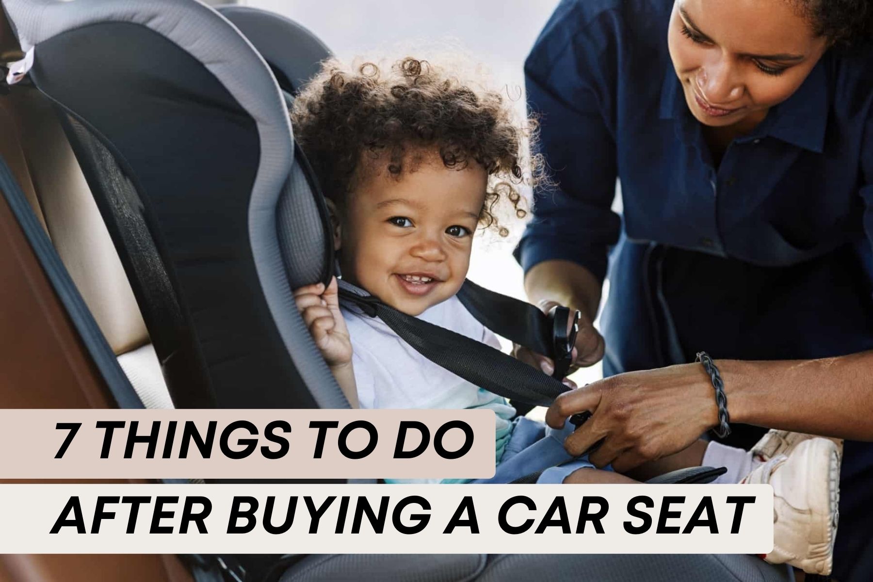parents-7-important-steps-to-take-after-buying-a-car-seat